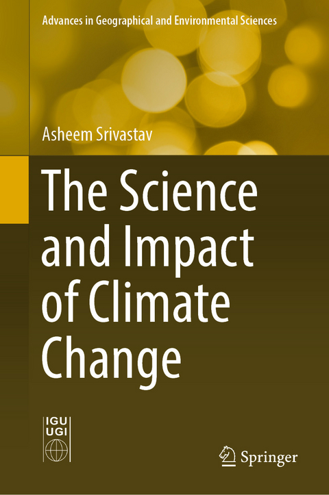 Science and Impact of Climate Change -  Asheem Srivastav