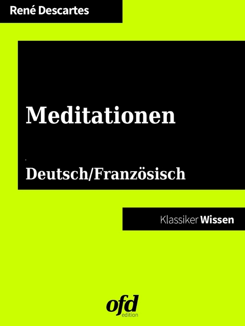 Meditationen - Méditations métaphysiques -  ofd edition,  René Descartes