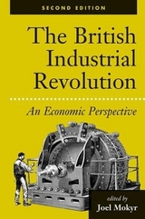 The British Industrial Revolution - Mokyr, Joel