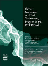 Fluvial Meanders and Their Sedimentary Products in the Rock Record (IAS SP 48) - 