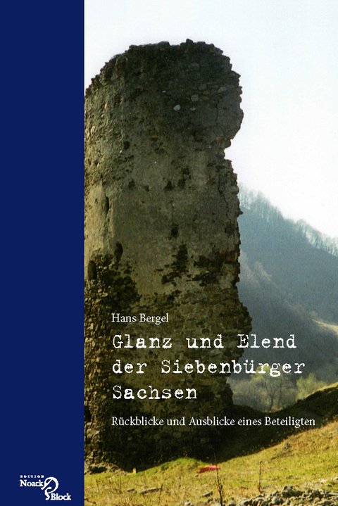 Glanz und Elend der Siebenbürger Sachsen -  Hans Bergel