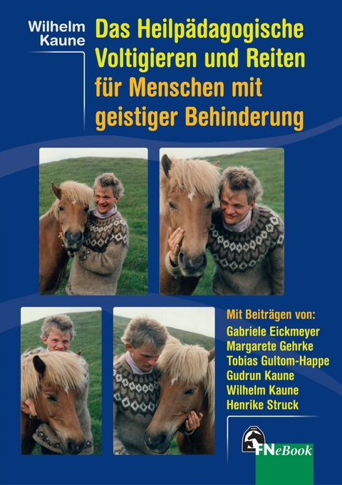 Das Heilpädagogische Voltigieren und Reiten mit geistig behinderten Menschen -  Wilhelm Kaune