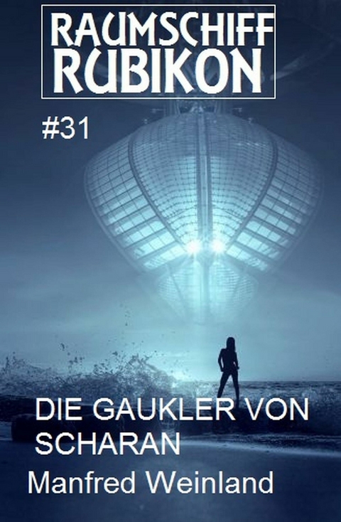 Raumschiff Rubikon 31 Die Gaukler von Scharan -  Manfred Weinland