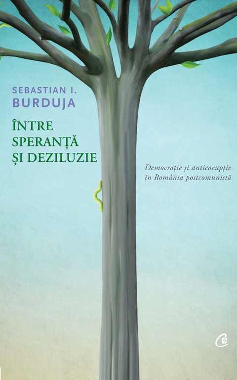 Intre speranta si deziluzie. Democratie si anticoruptie in Romania postcomunista -  Sebastian I. Burduja