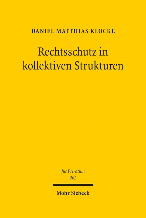 Rechtsschutz in kollektiven Strukturen -  Daniel Matthias Klocke