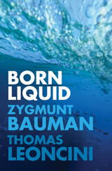 Born Liquid -  Zygmunt Bauman,  Thomas Leoncini