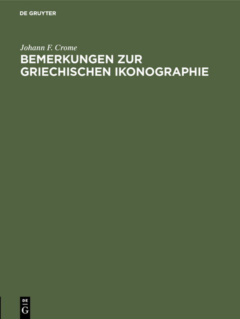 Bemerkungen zur griechischen Ikonographie - Johann F. Crome