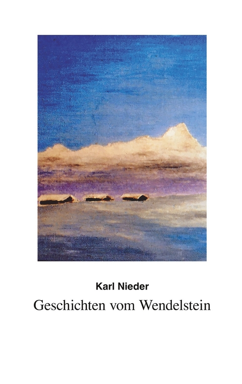 Geschichten vom Wendelstein -  Karl Nieder