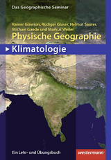 Physische Geographie - Klimatologie - Rainer Glawion, Rüdiger Glaeser, Helmut Saurer, Michael Gaede, Markus Weiler