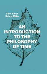 Introduction to the Philosophy of Time -  Sam Baron,  Kristie Miller