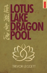 Lotus Lake, Dragon Pool - Trevor Leggett