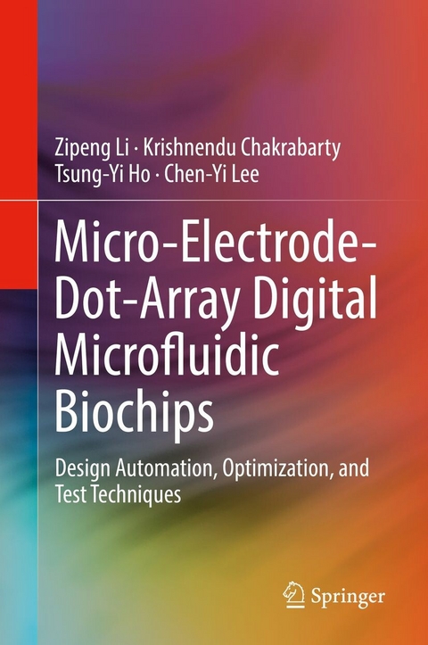 Micro-Electrode-Dot-Array Digital Microfluidic Biochips -  Zipeng Li,  Krishnendu Chakrabarty,  Tsung-Yi Ho,  Chen-Yi Lee