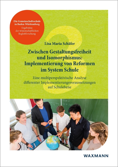 Zwischen Gestaltungsfreiheit und Isomorphismus: Implementierung von Reformen im System Schule -  Lisa Maria Schäfer