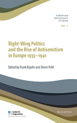 Right-Wing Politics and the Rise of Antisemitism in Europe 1935-1941 - Frank Bajohr, Dieter Pohl