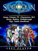 Star Ocean Integrity and Faithlessness Game, Cheats, PC, Characters, DLC, Roles, Battles, Walkthrough, Tips, Guide Unofficial -  Leet Player