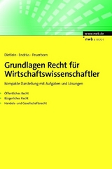 Grundlagen Recht für Wirtschaftswissenschaftler - Johannes Dietlein, Dorothee Endriss, Andreas Feuerborn