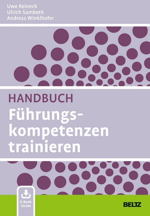 Handbuch Führungskompetenzen trainieren -  Uwe Reineck,  Ulrich Sambeth,  Andreas Winklhofer