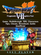 Dragon Quest VII Fragments of a Forgotten Past Game, Walkthrough, 3DS, Characters, Tips, Cheats, Download, Guide Unofficial -  Leet Player