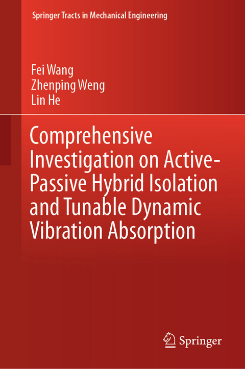 Comprehensive Investigation on Active-Passive Hybrid Isolation and Tunable Dynamic Vibration Absorption - Fei Wang, Zhenping WENG, Lin He