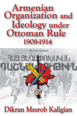 Armenian Organization and Ideology under Ottoman Rule - Dikran Mesrob Kaligian