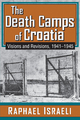 The Death Camps of Croatia - Raphael Israeli
