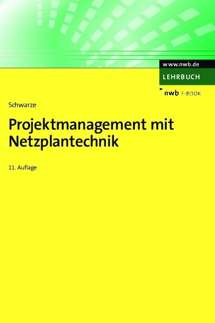 Projektmanagement mit Netzplantechnik - Jochen Schwarze