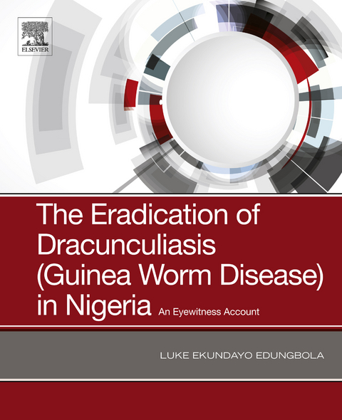 Eradication of Dracunculiasis (Guinea Worm Disease) in Nigeria -  Luke Ekundayo Edungbola