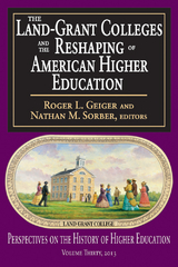The Land-Grant Colleges and the Reshaping of American Higher Education - 