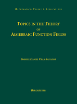 Topics in the Theory of Algebraic Function Fields - Gabriel Daniel Villa Salvador