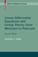 Linear Differential Equations and Group Theory from Riemann to Poincare - Jeremy Gray