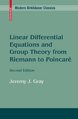 Linear Differential Equations and Group Theory from Riemann to Poincare - Gray, Jeremy