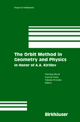 The Orbit Method in Geometry and Physics - Christian Duval, Laurent Guieu, Valentin Ovsienko