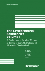 The Grothendieck Festschrift - Cartier, Pierre; Illusie, Luc; Katz, Nicholas M.; Laumon, Gerard; Manin, Yuri I.