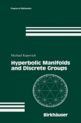Hyperbolic Manifolds and Discrete Groups - Kapovich, Michael