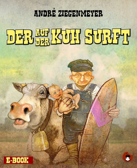 Der auf der Kuh surft - André Ziegenmeyer