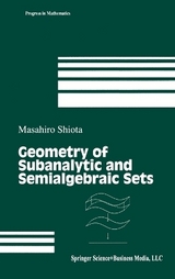 Geometry of Subanalytic and Semialgebraic Sets - Shiota, Masahiro