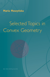 Selected Topics in Convex Geometry - Maria Moszynska