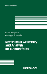 Differential Geometry and Analysis on CR Manifolds - Sorin Dragomir, Giuseppe Tomassini