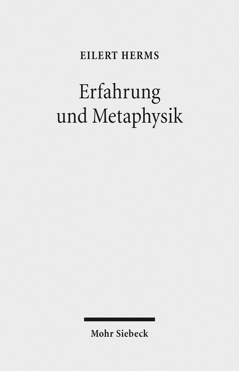 Erfahrung und Metaphysik -  Eilert Herms