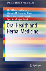 Oral Health and Herbal Medicine -  Khalid Rehman Hakeem,  Waseem Mohammed Abdul,  Mohd Muzzammil Hussain,  Syed Shoeb Iqbal Razvi