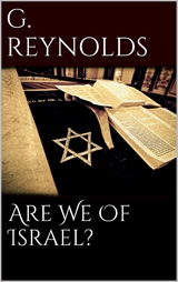 Are We of Israel? - George Reynolds