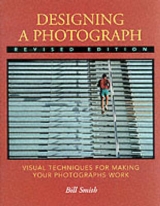 Designing a Photograph - Smith, Bill