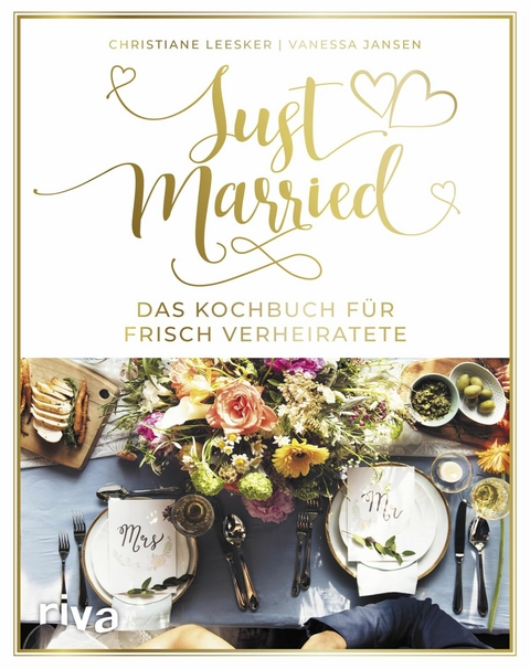 Just married – Das Kochbuch für frisch Verheiratete - Christiane Leesker, Vanessa Jansen