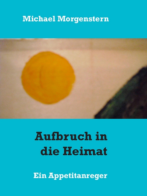 Aufbruch in die Heimat - Michael Morgenstern