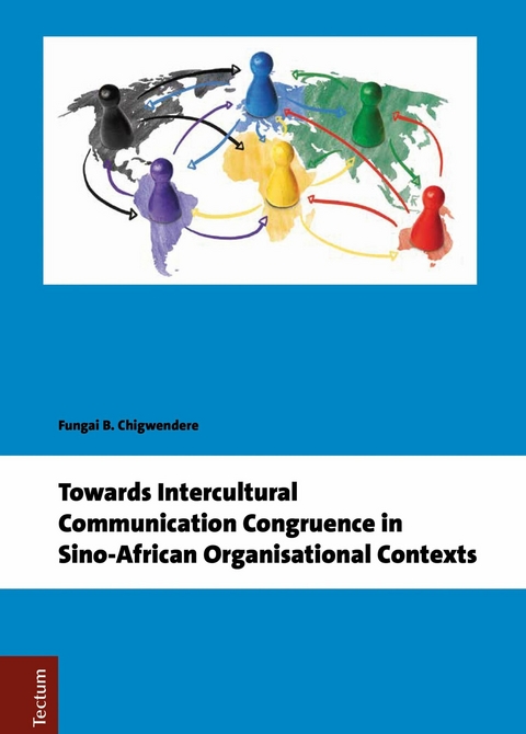 Towards Intercultural Communication Congruence in Sino-African Organisational Contexts -  Fungai B. Chigwendere