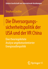 Die Ölversorgungssicherheitspolitik der USA und der VR China - Stephan Liedtke