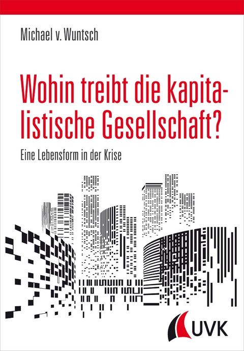 Wohin treibt die kapitalistische Gesellschaft? - Michael von Wuntsch