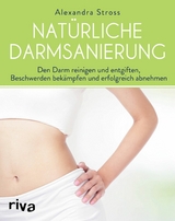 Natürliche Darmsanierung - Alexandra Stross