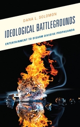 Ideological Battlegrounds -  Dana L. Solomon