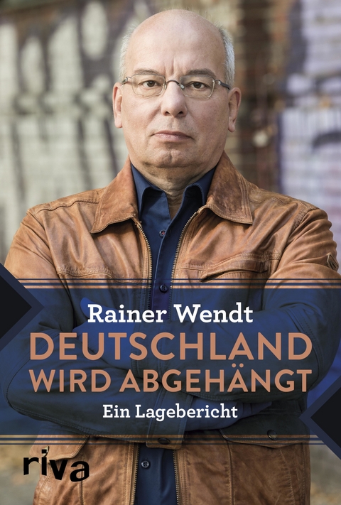 Deutschland wird abgehängt - Rainer Wendt